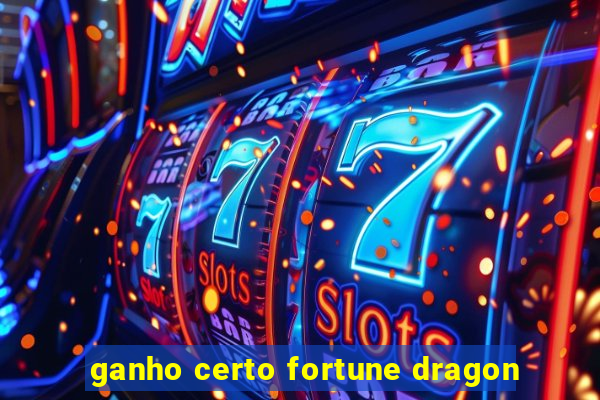 ganho certo fortune dragon